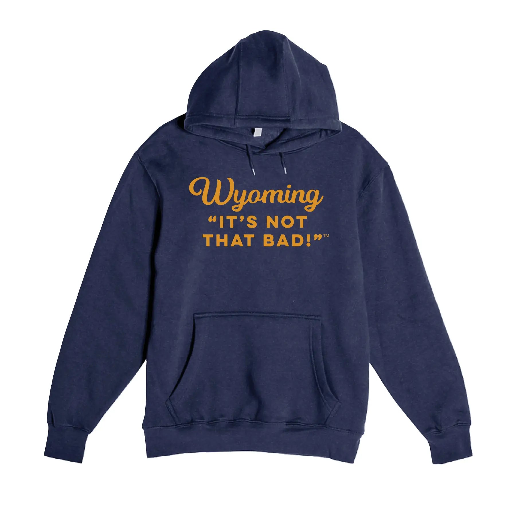 Wyoming It's Not That Bad Hoodie