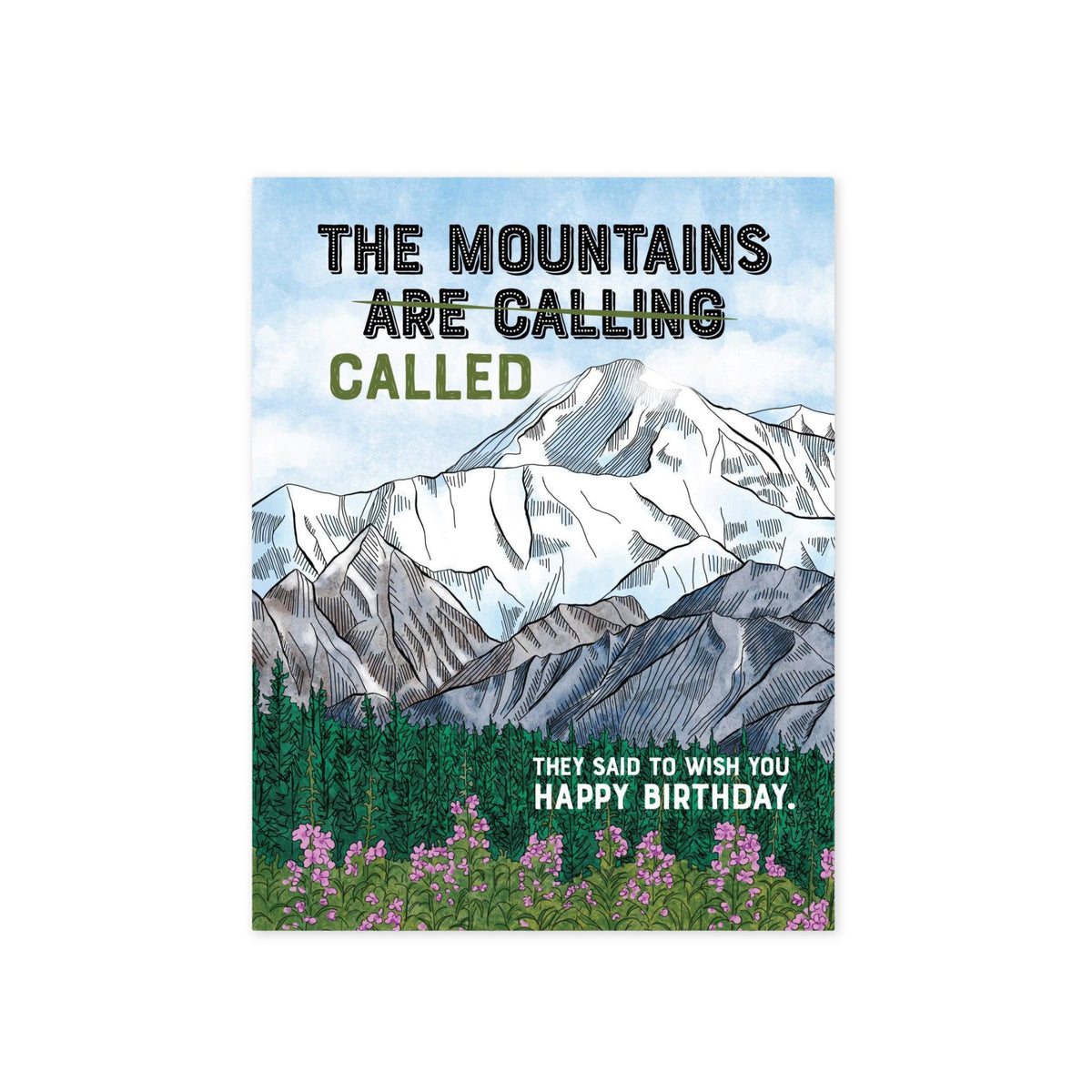 A greeting card featuring an illustrated mountain landscape and the text 'THE MOUNTAINS ARE CALLING CALLED THEY SAID TO WISH YOU HAPPY BIRTHDAY.'