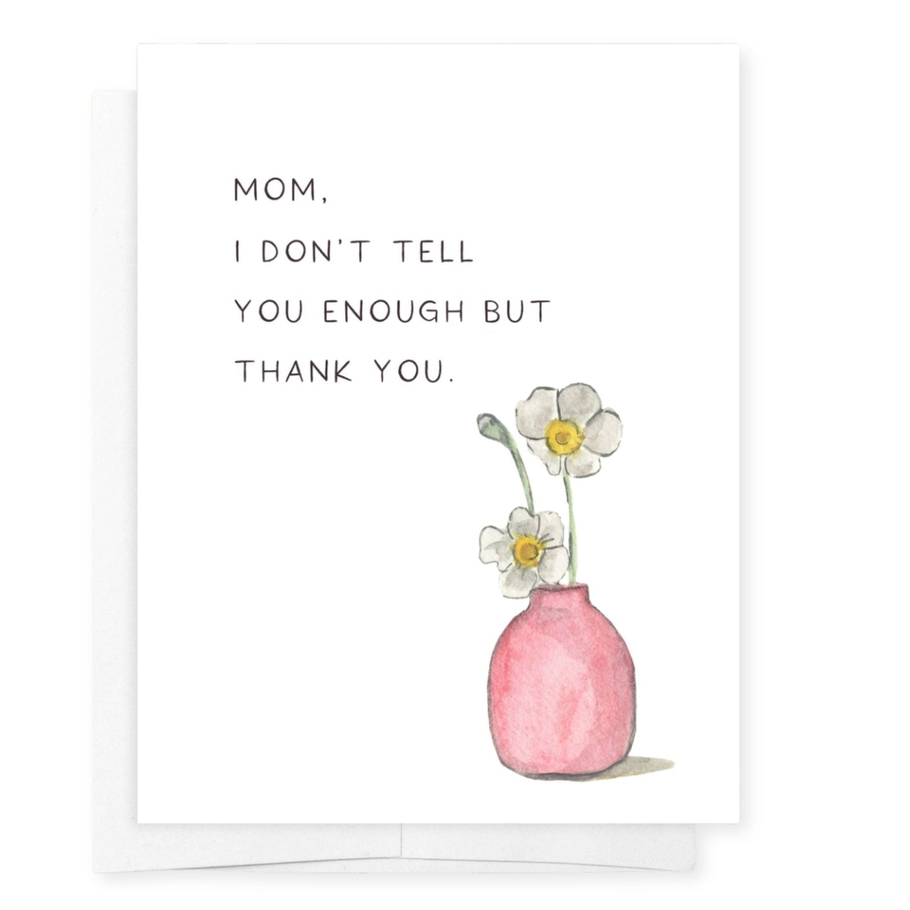 Card with pink vase and flowers with text 'Mom, I don't tell you enough but thank you.'