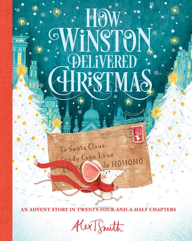 How Winston Delivered Christmas - Alex T. Smith