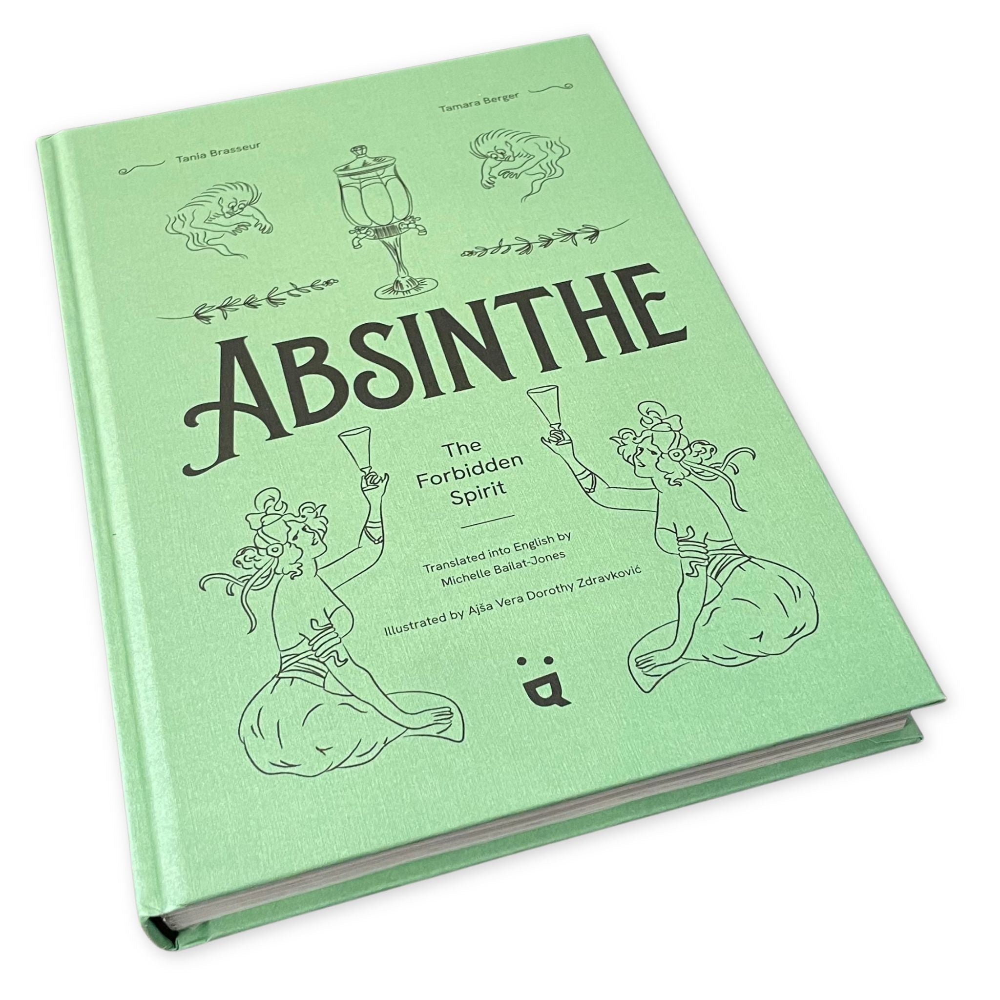 Absinthe: The Forbidden Spirit