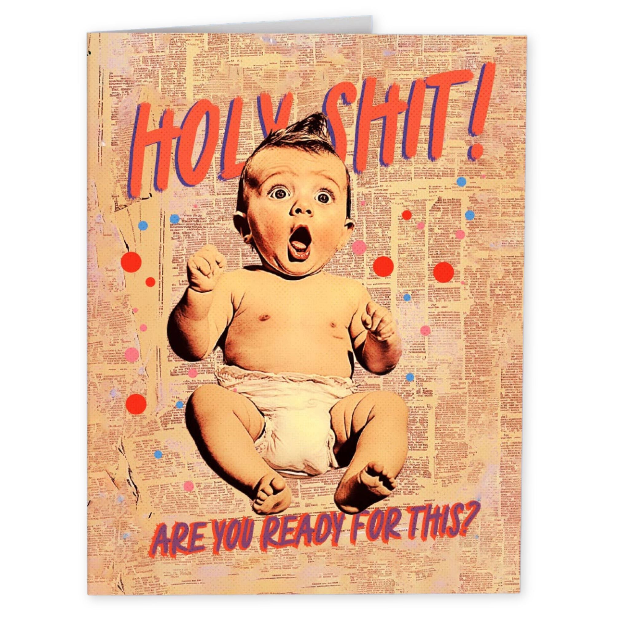 A novelty greeting card featuring a baby in a diaper with the text 'HOLY SHIT!' at the top and 'ARE YOU READY FOR THIS?' at the bottom, shown against a plain white background.