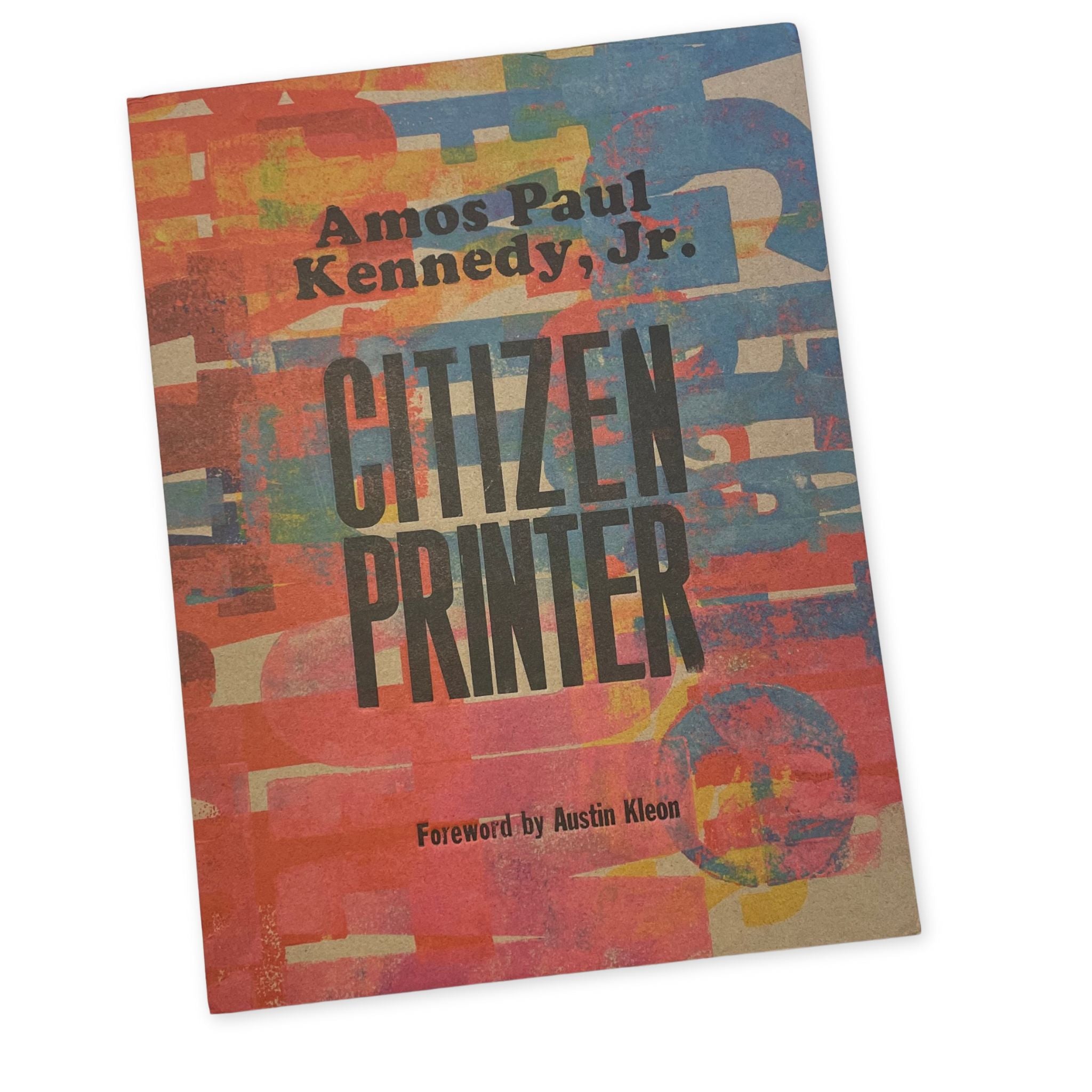 Amos Paul Kennedy, Jr.: Citizen Printer