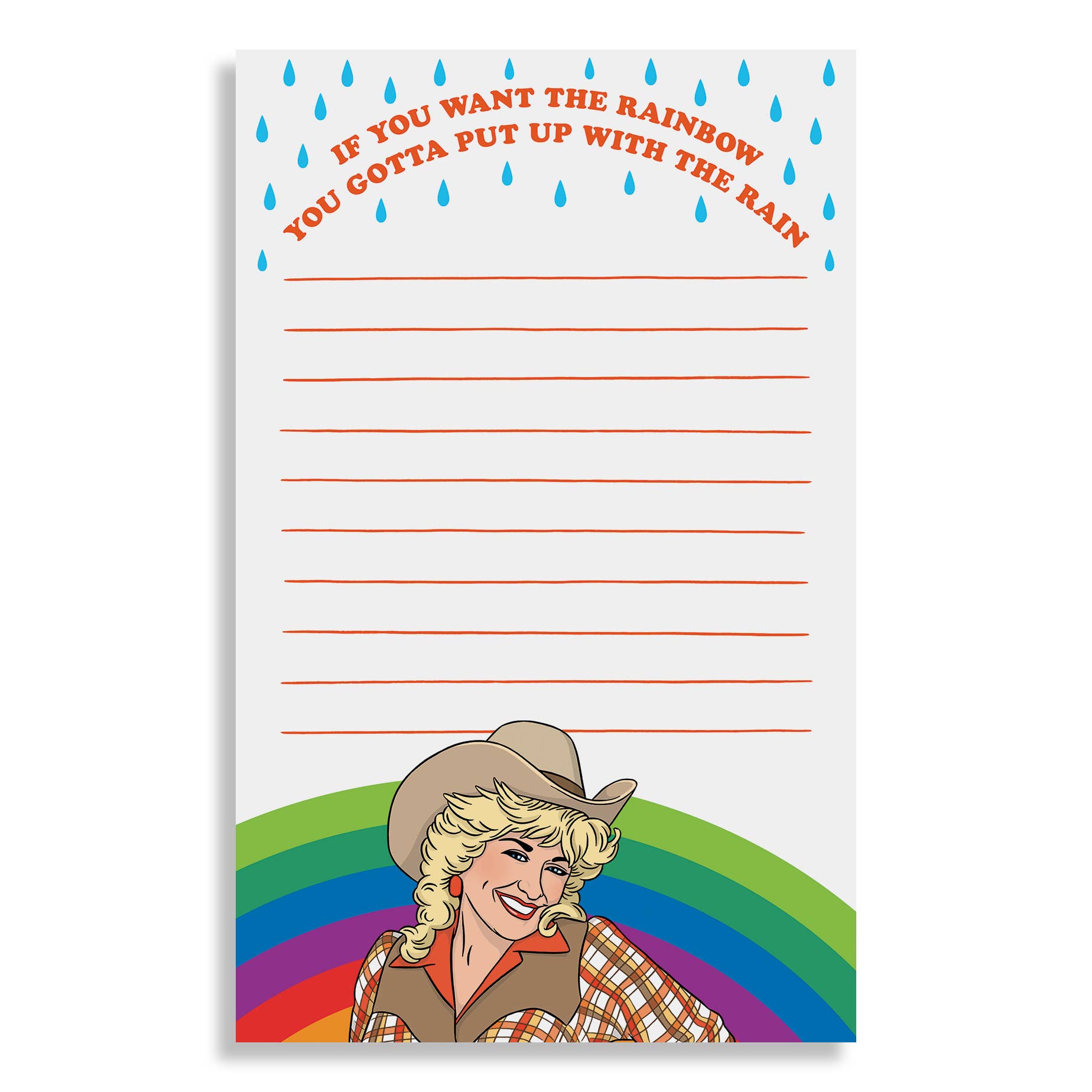 A vertical notepad with a white background, featuring the phrase 'IF YOU WANT THE RAINBOW YOU GOTTA PUT UP WITH THE RAIN' in orange text under blue raindrop illustrations. The center has orange horizontal lines for writing, and the bottom shows a cartoon cowboy with a rainbow behind her.