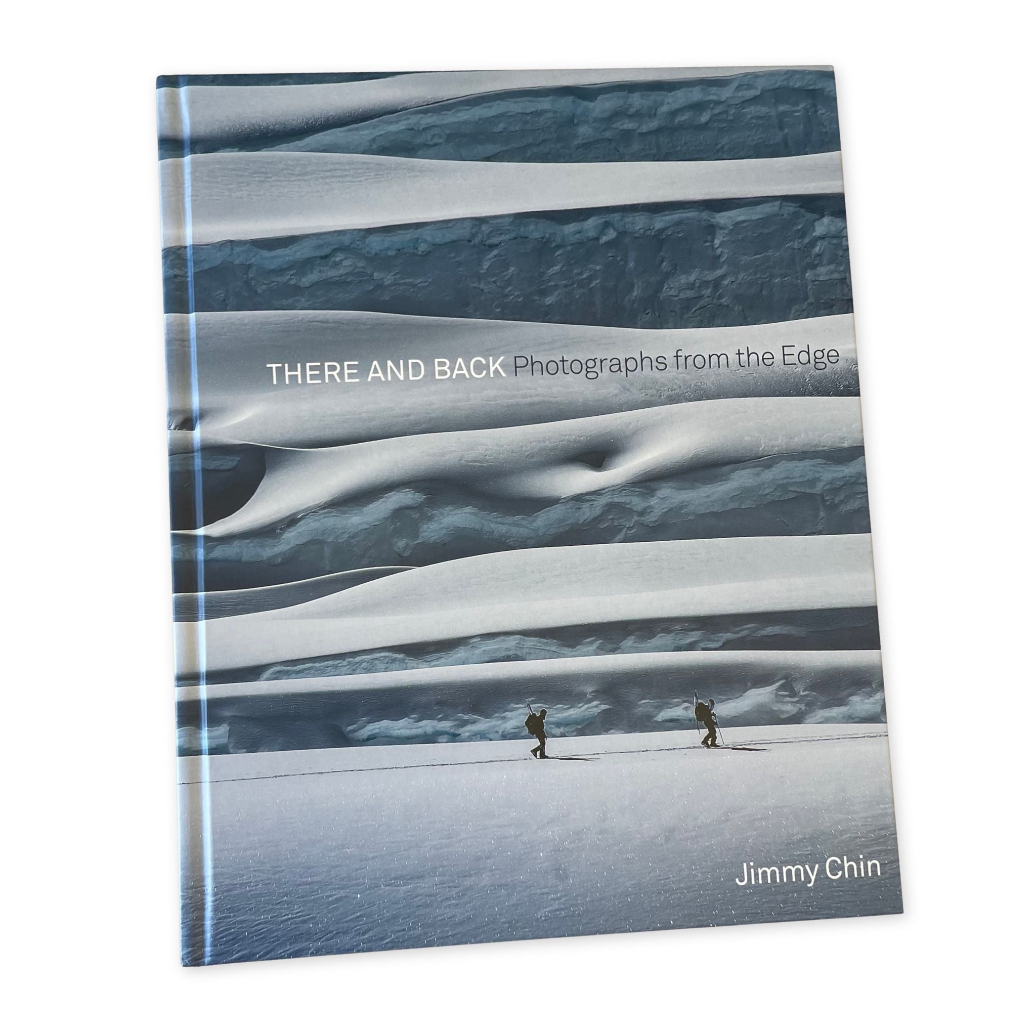 There and Back: Photographs from the Edge by Jimmy Chin