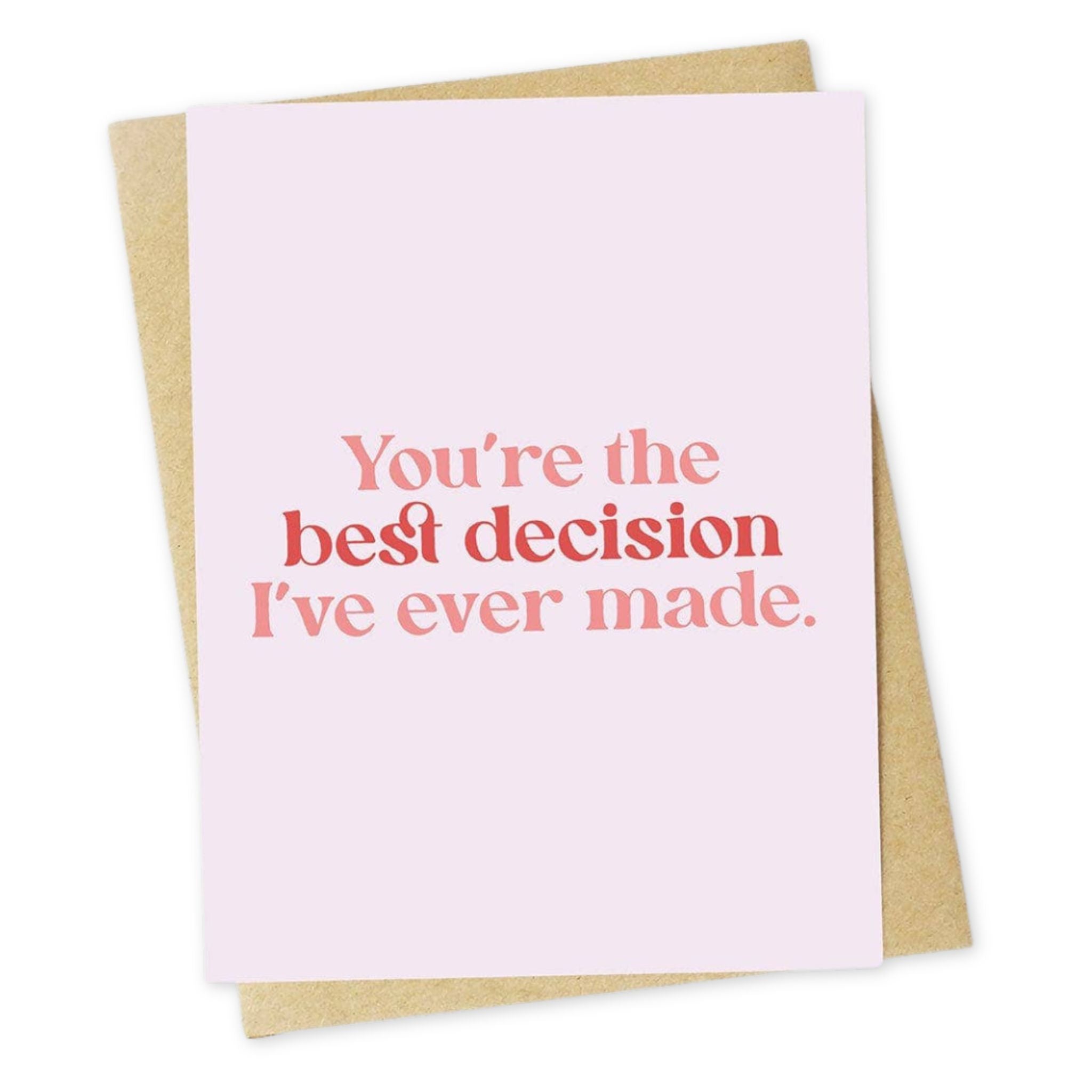 Greeting card with 'You're the best decision I've ever made' text on a white background